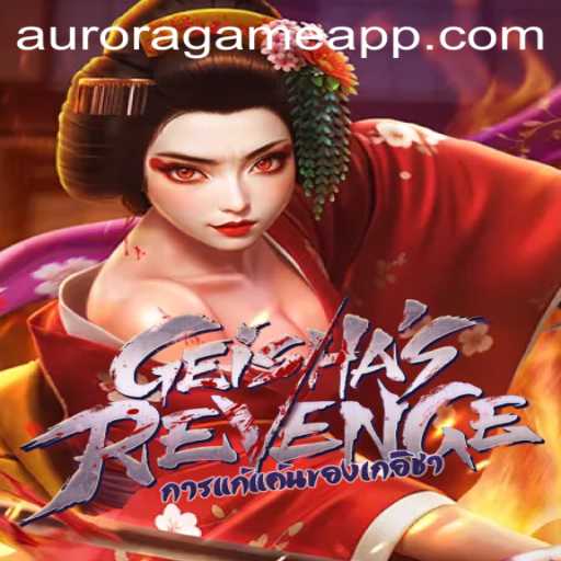 Discovering GeishasRevenge: A Deep Dive into the Aurora Game